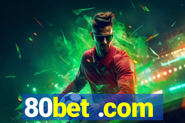 80bet .com